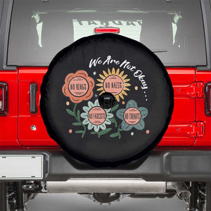 Funny No King No Fascists No Tyrants No Nazis Spare Tire Cover We Are Not Okay Vintage Flower TS11 Black Print Your Wear