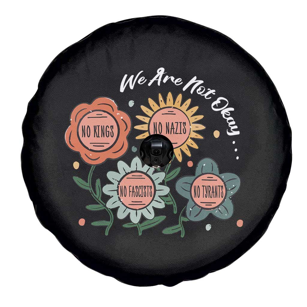 Funny No King No Fascists No Tyrants No Nazis Spare Tire Cover We Are Not Okay Vintage Flower TS11 Print Your Wear