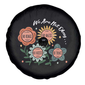 Funny No King No Fascists No Tyrants No Nazis Spare Tire Cover We Are Not Okay Vintage Flower TS11 Print Your Wear