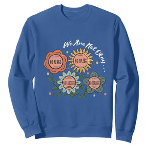 Funny No King No Fascists No Tyrants No Nazis Sweatshirt We Are Not Okay Vintage Flower TS11 Royal Blue Print Your Wear