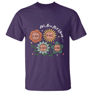 Funny No King No Fascists No Tyrants No Nazis T Shirt We Are Not Okay Vintage Flower TS11 Purple Print Your Wear