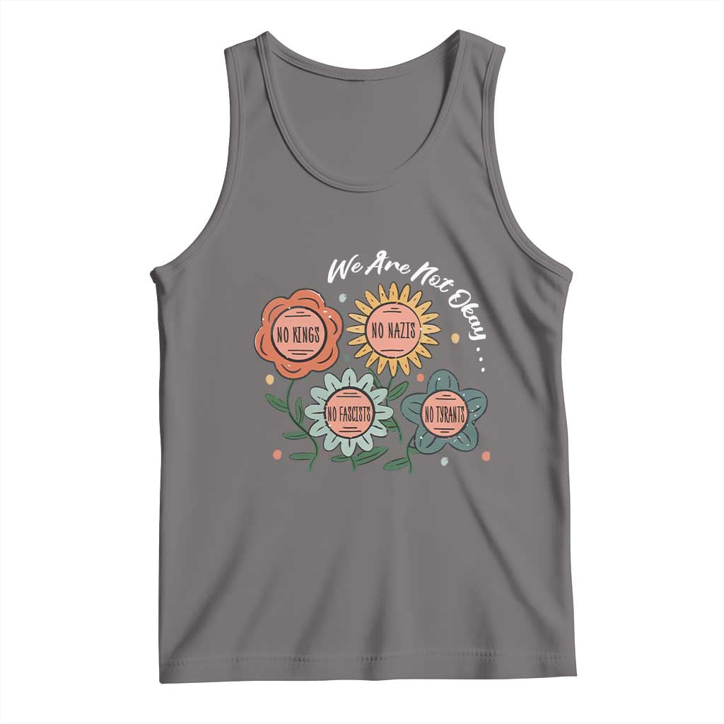 Funny No King No Fascists No Tyrants No Nazis Tank Top We Are Not Okay Vintage Flower TS11 Deep Heather Print Your Wear