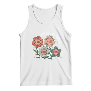 Funny No King No Fascists No Tyrants No Nazis Tank Top We Are Not Okay Vintage Flower TS11 White Print Your Wear
