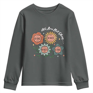 Funny No King No Fascists No Tyrants No Nazis Youth Sweatshirt We Are Not Okay Vintage Flower TS11 Dark Heather Print Your Wear