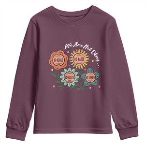 Funny No King No Fascists No Tyrants No Nazis Youth Sweatshirt We Are Not Okay Vintage Flower TS11 Maroon Print Your Wear