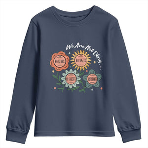 Funny No King No Fascists No Tyrants No Nazis Youth Sweatshirt We Are Not Okay Vintage Flower TS11 Navy Print Your Wear