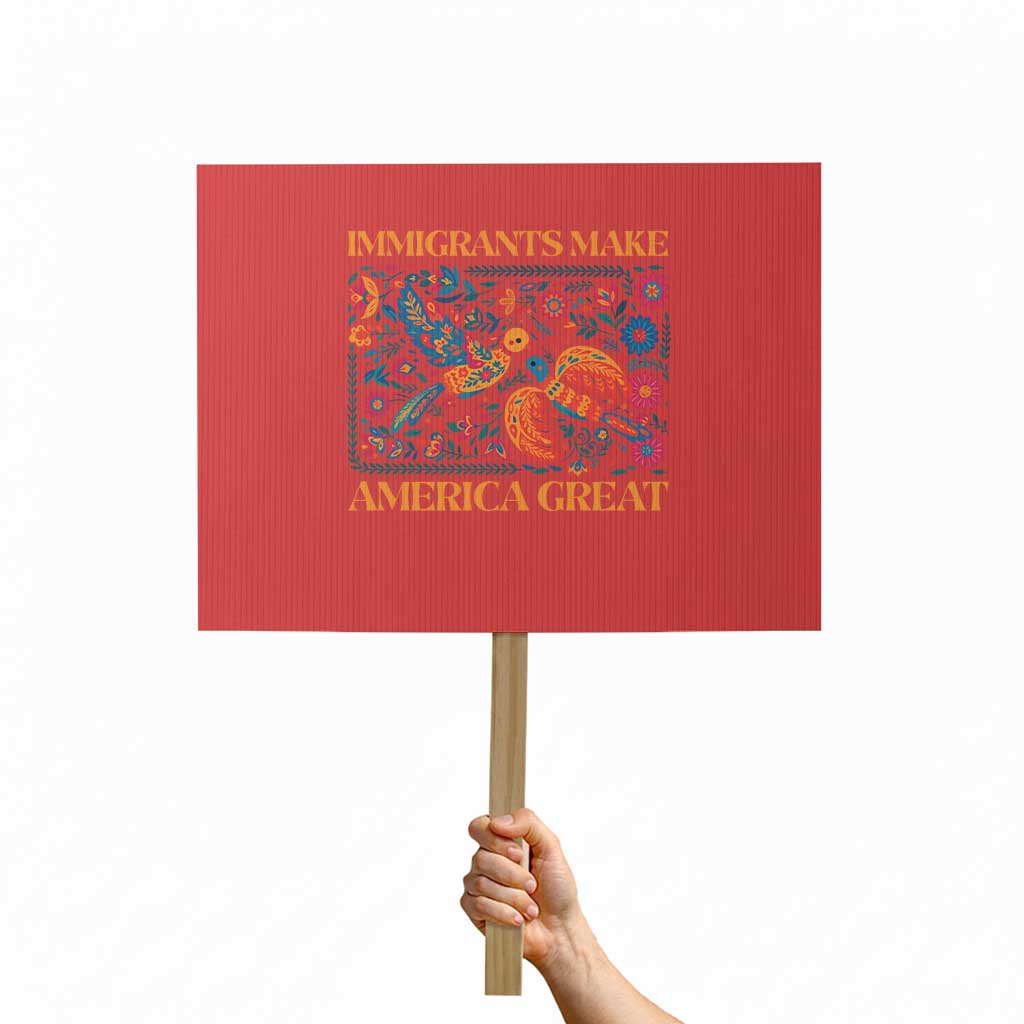 Funny Immigrants Make America Great Protest Sign Floral Flower Birds Human Rights TS11 Horizontal 18" × 24" Red Print Your Wear