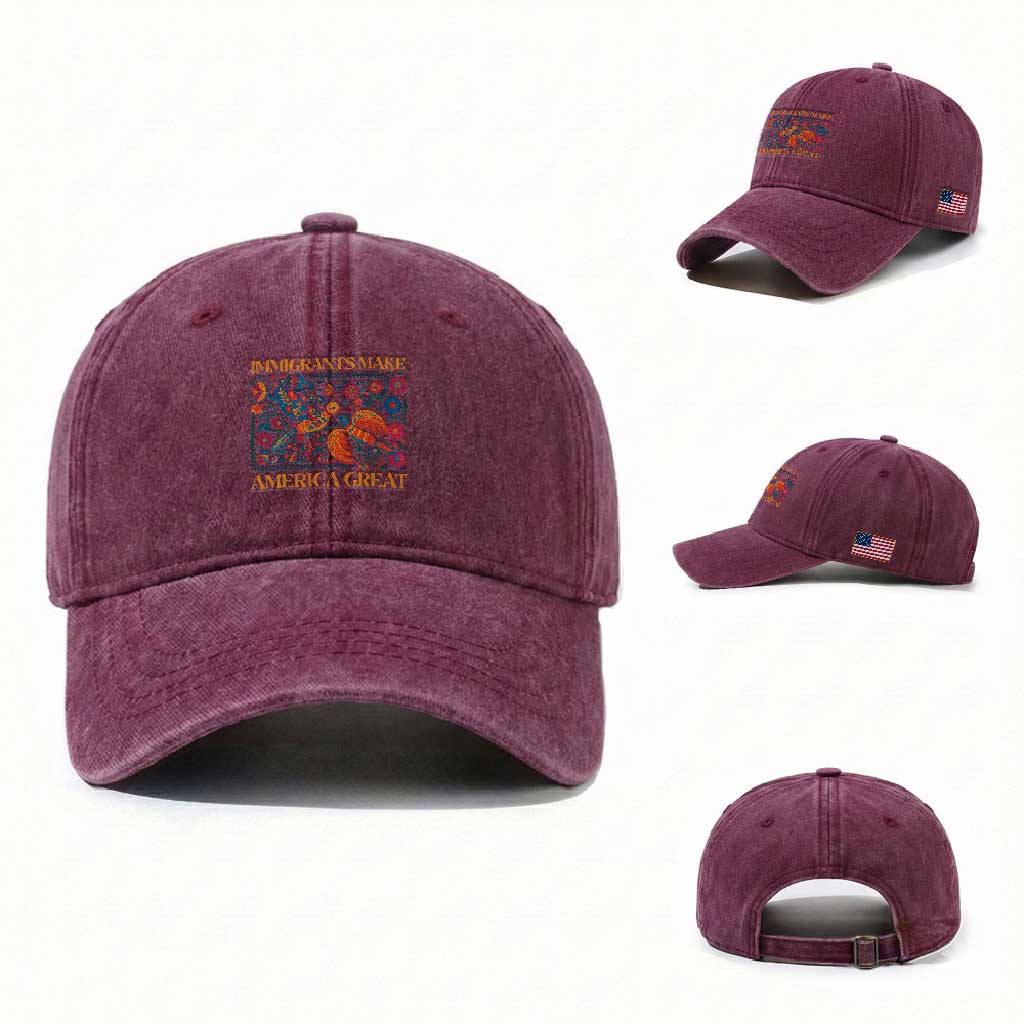Funny Immigrants Make America Great Washed Cotton Baseball Cap Floral Flower Birds Human Rights TS11 Washed Cap Universal Fit Burgundy Print Your Wear
