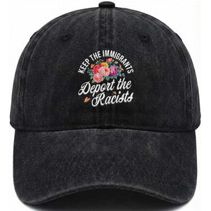 Funny Keep The Immigrants Deport The Racists Washed Cotton Baseball Cap Floral Butterfly TS11 Print Your Wear