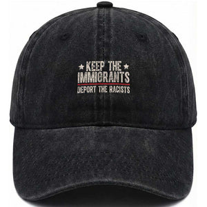 Keep The Immigrants Deport The Racists Washed Cotton Baseball Cap Vintage Star TS11 Print Your Wear