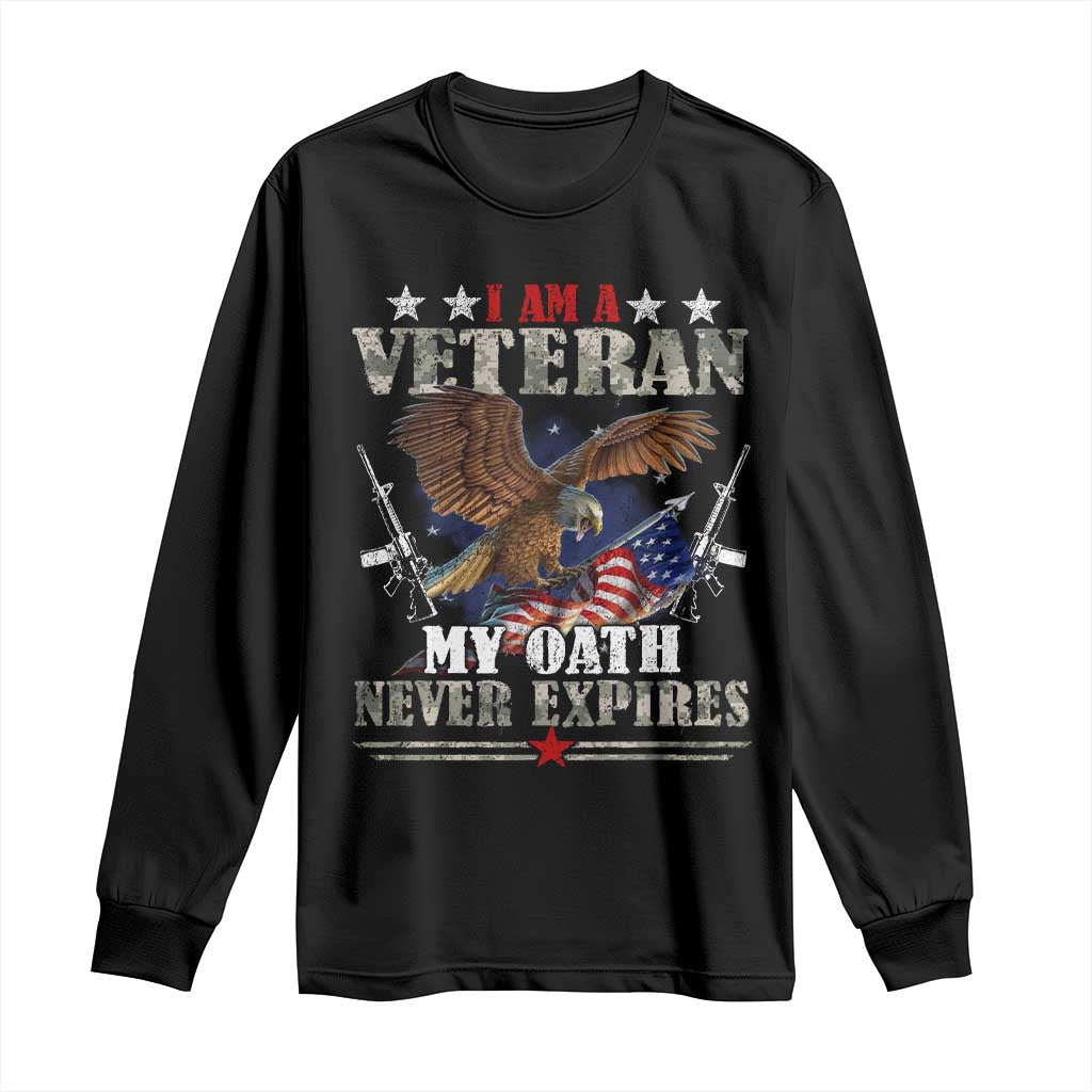 I Am A Veteran My Oath Never Expires Long Sleeve Shirt Veteran Day Eagle American Flag TS11 Black Print Your Wear