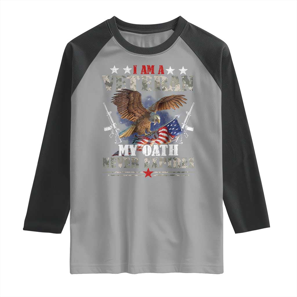 I Am A Veteran My Oath Never Expires Raglan Shirt Veteran Day Eagle American Flag TS11 Sport Gray Black Print Your Wear
