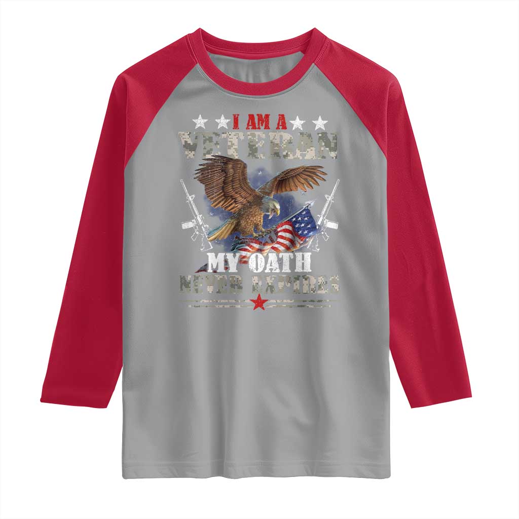 I Am A Veteran My Oath Never Expires Raglan Shirt Veteran Day Eagle American Flag TS11 Sport Gray Red Print Your Wear