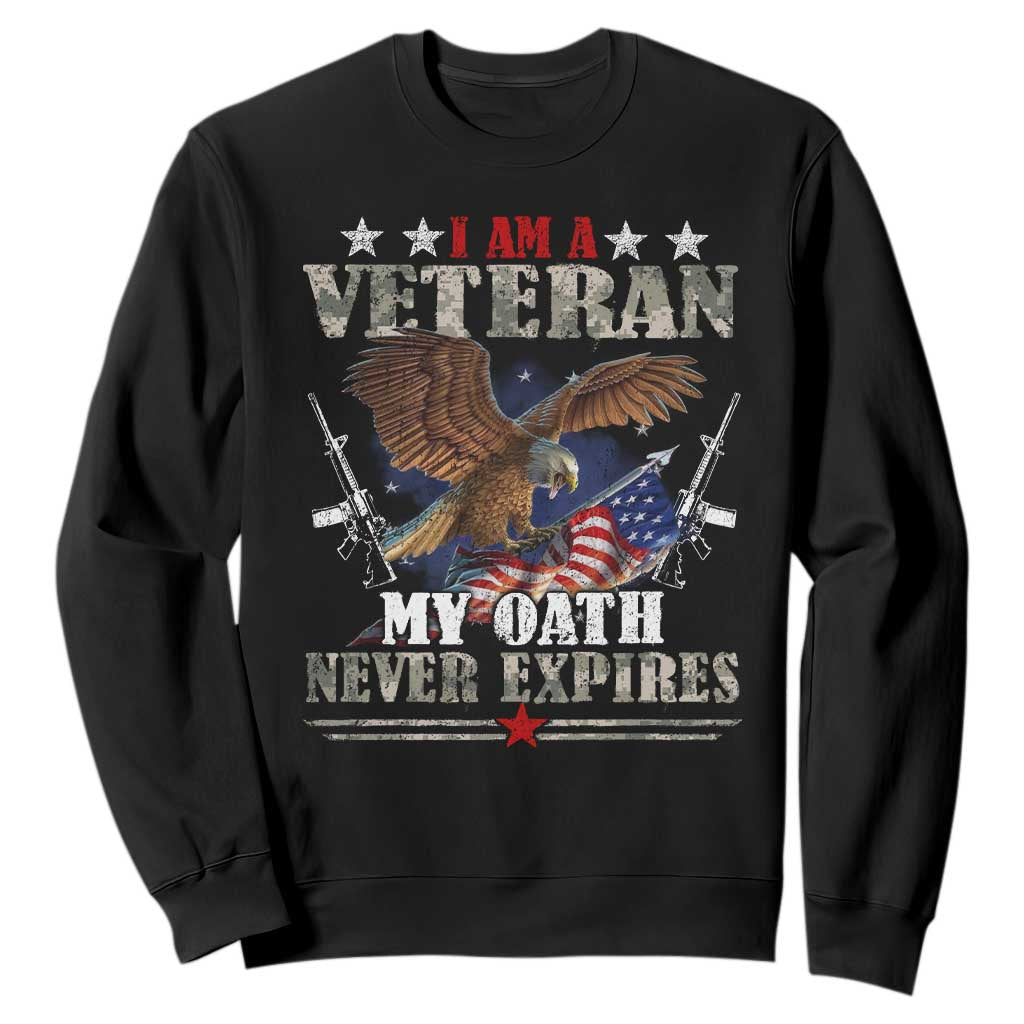 I Am A Veteran My Oath Never Expires Sweatshirt Veteran Day Eagle American Flag TS11 Black Print Your Wear