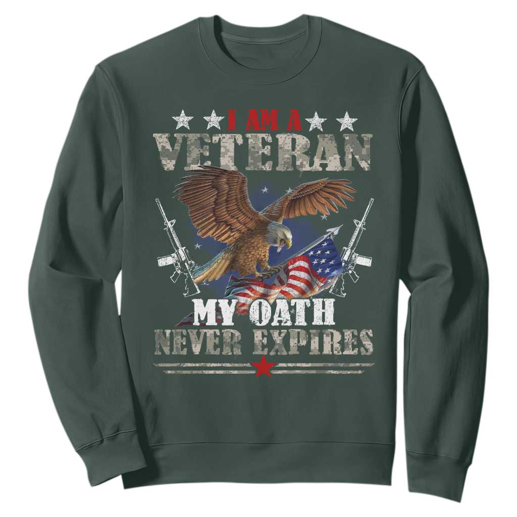 I Am A Veteran My Oath Never Expires Sweatshirt Veteran Day Eagle American Flag TS11 Dark Forest Green Print Your Wear