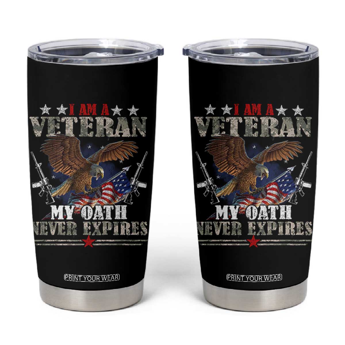 I Am A Veteran My Oath Never Expires Tumbler Cup Veteran Day Eagle American Flag TS11 Black Print Your Wear