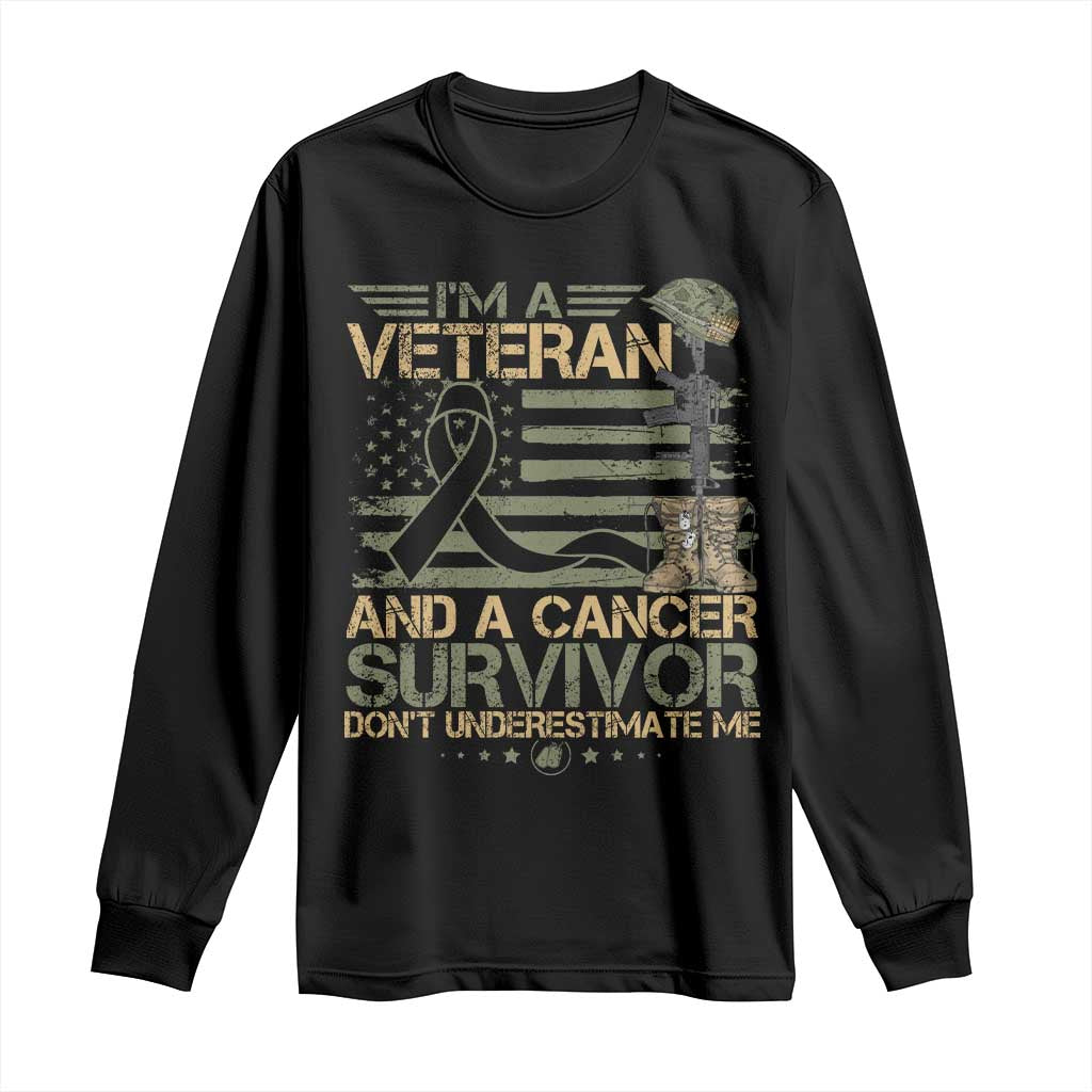 I Am A Veteran And A Cancer Survivor Don't Underestimate Me Long Sleeve Shirt Vintage Camo American Flag TS11 Black Print Your Wear