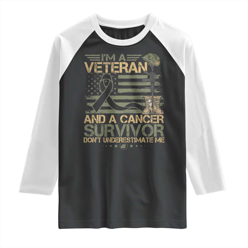 I Am A Veteran And A Cancer Survivor Don't Underestimate Me Raglan Shirt Vintage Camo American Flag TS11 Black White Print Your Wear