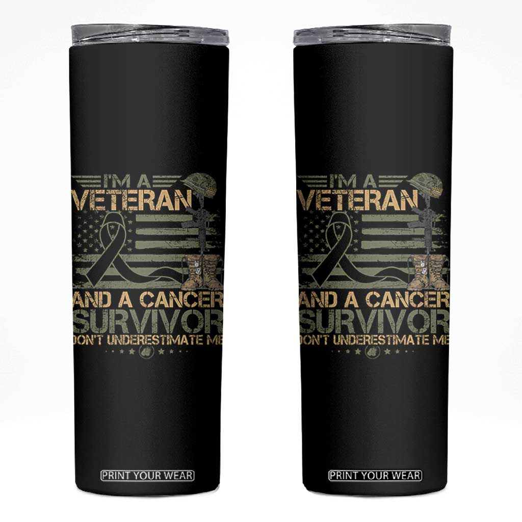 I Am A Veteran And A Cancer Survivor Don't Underestimate Me Skinny Tumbler Vintage Camo American Flag TS11 Black Print Your Wear