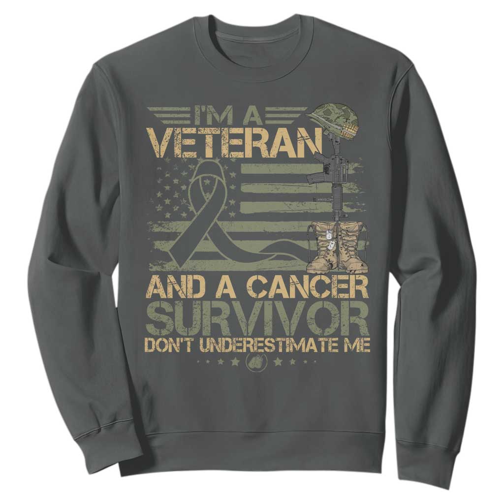 I Am A Veteran And A Cancer Survivor Don't Underestimate Me Sweatshirt Vintage Camo American Flag TS11 Dark Heather Print Your Wear