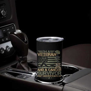 I Am A Veteran And A Cancer Survivor Don't Underestimate Me Tumbler Cup Vintage Camo American Flag TS11 Print Your Wear
