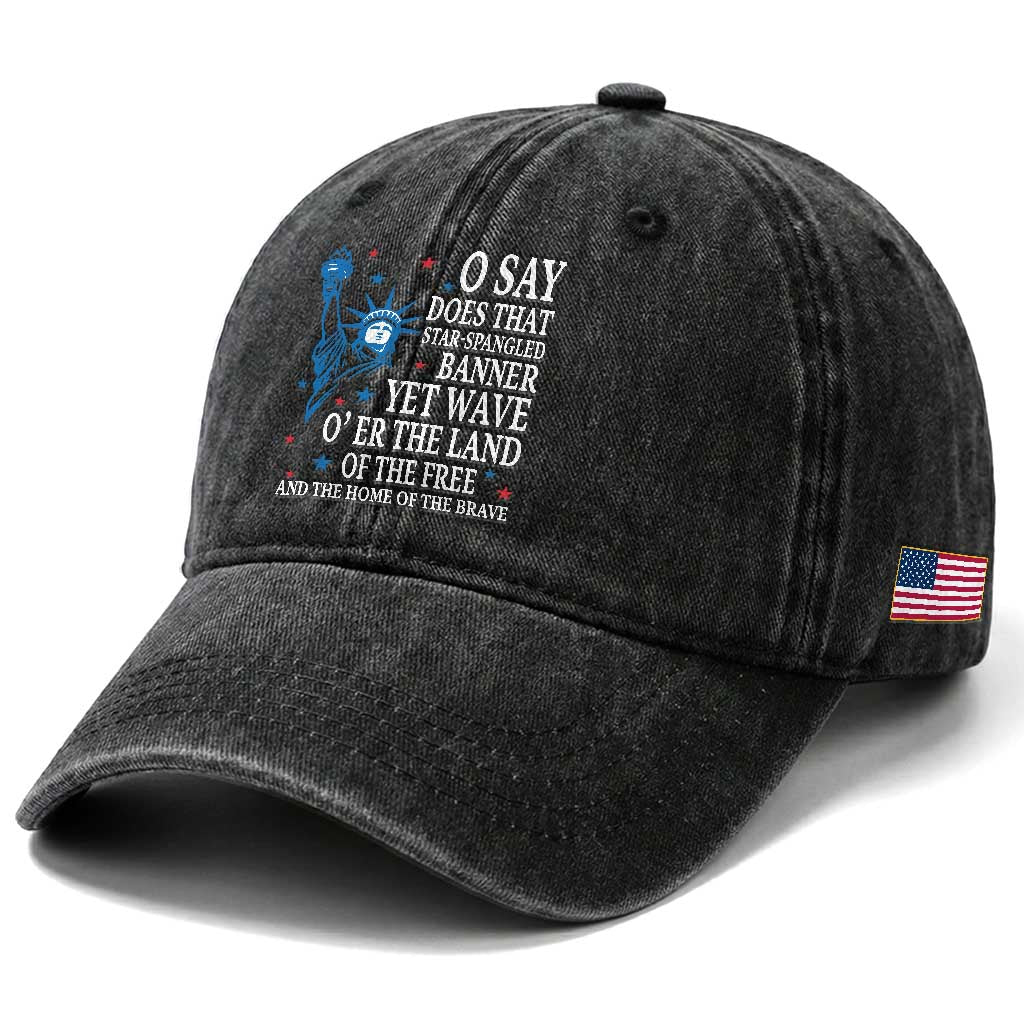 O Say Does That Star Spangled Banner Washed Cotton Baseball Cap Patriotic American National Anthem Statue of Liberty TS11 Print Your Wear