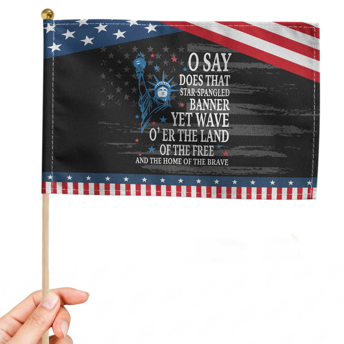 O Say Does That Star Spangled Banner Patriotic Handheld Flag American National Anthem Statue of Liberty TS11 Distressed 8.2