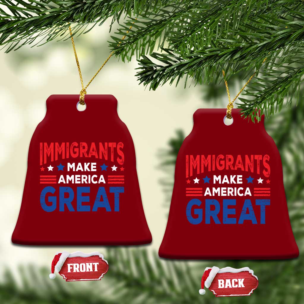Funny Immigrants Make America Great Ceramic Ornament Stars Stripes TS11 Print Your Wear