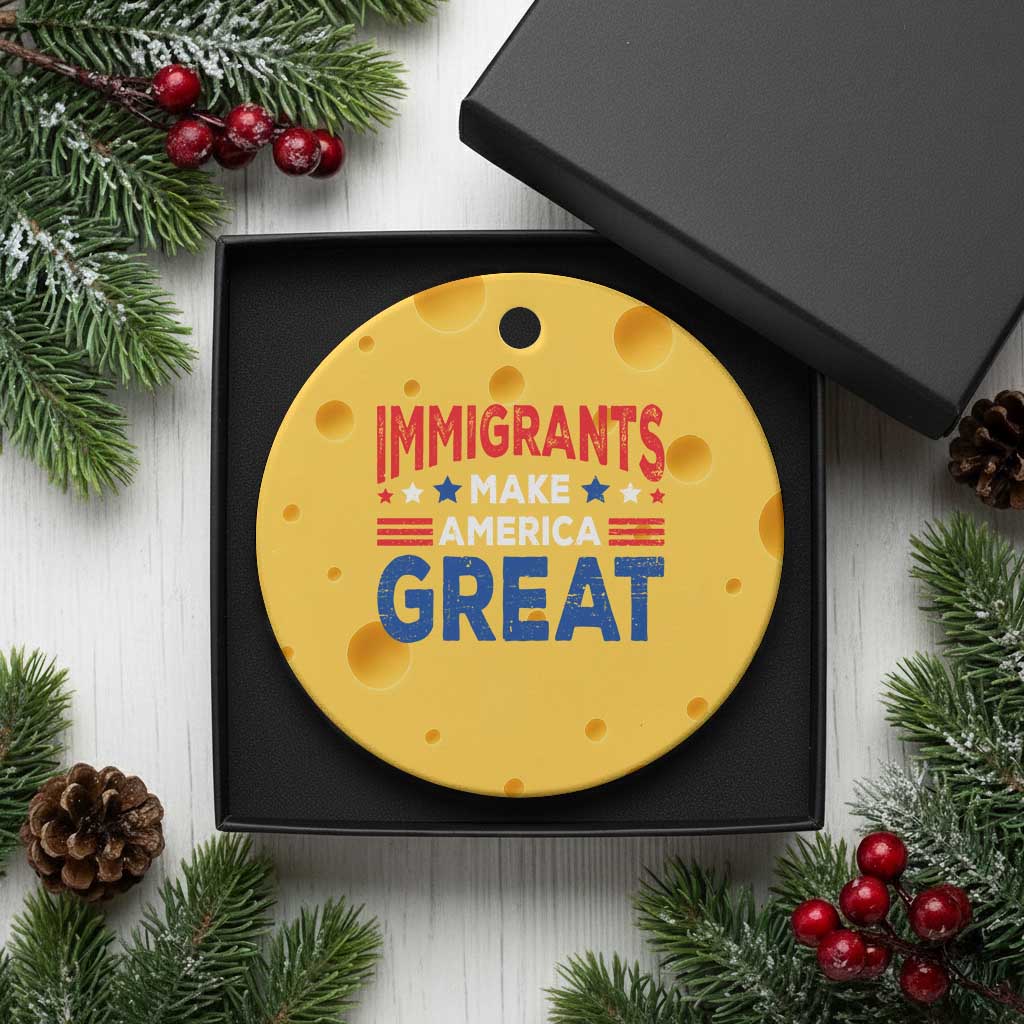 Funny Immigrants Make America Great Ceramic Ornament Stars Stripes TS11 1pc Yellow Cheese Print Your Wear