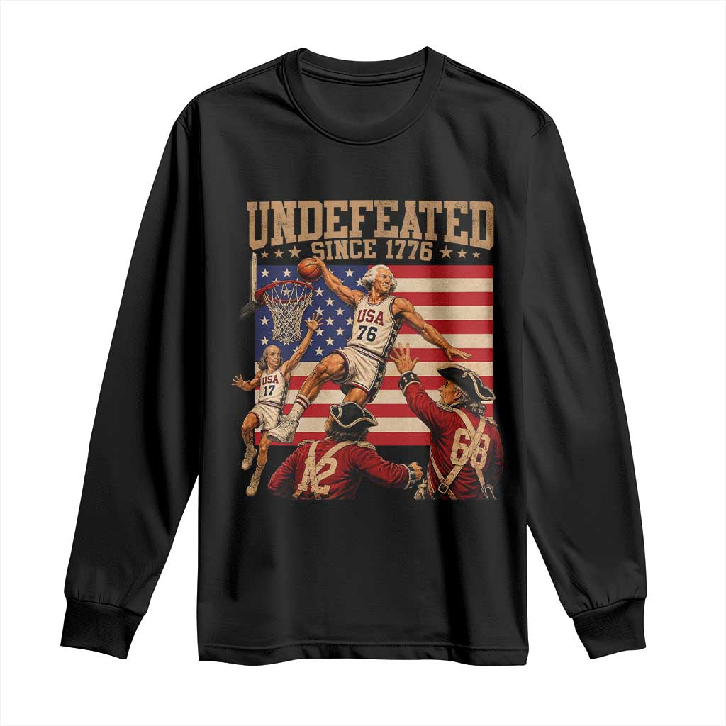 4th of July Basketball Undefeated Since 1776 Long Sleeve Shirt Funny Founding Fathers