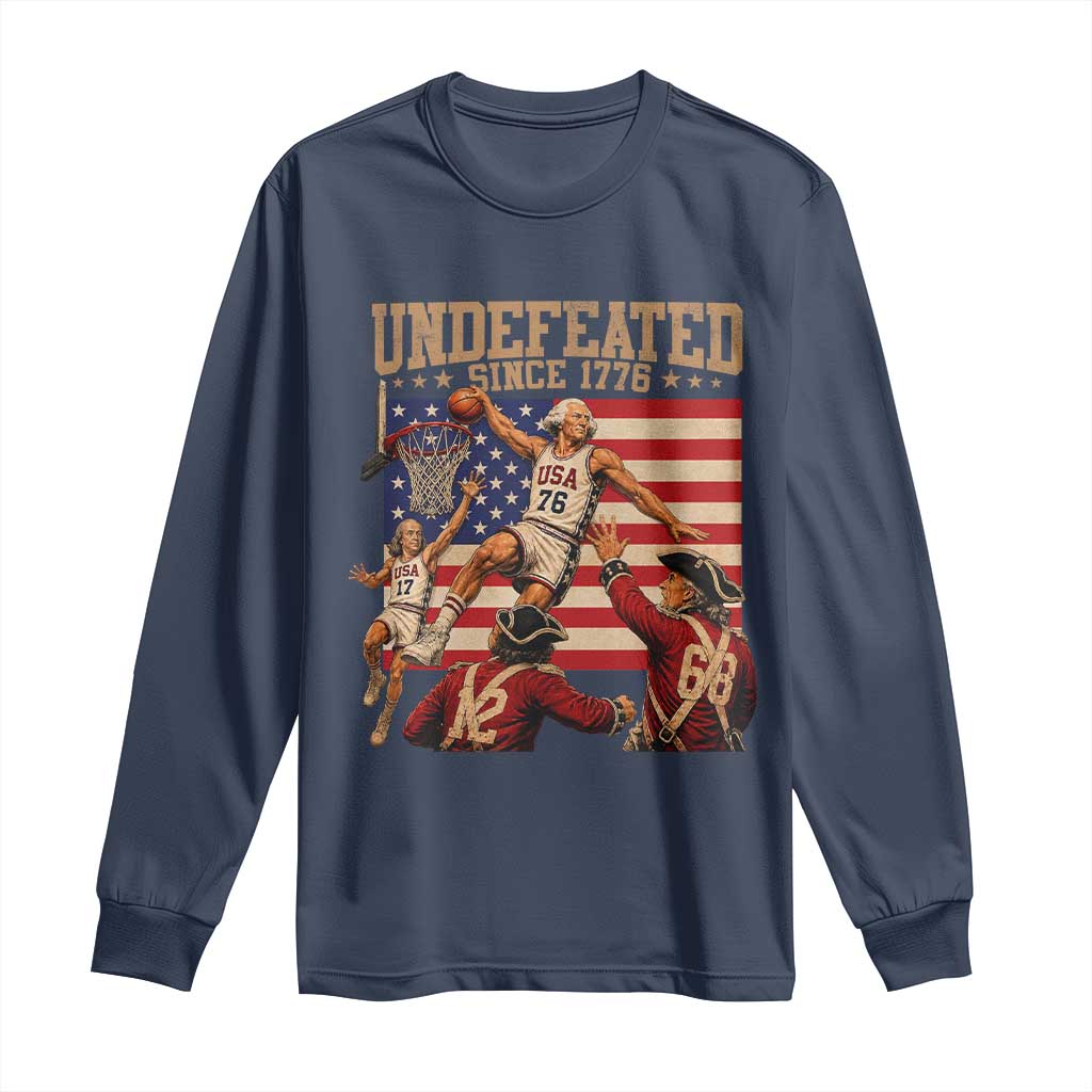 4th of July Basketball Undefeated Since 1776 Long Sleeve Shirt Funny Founding Fathers