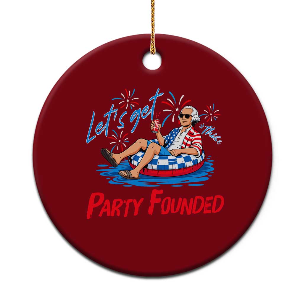 George Washington 4th of July Pool Party Ceramic Ornament Let's Get This Party Founded TS11 1pc Red Print Your Wear