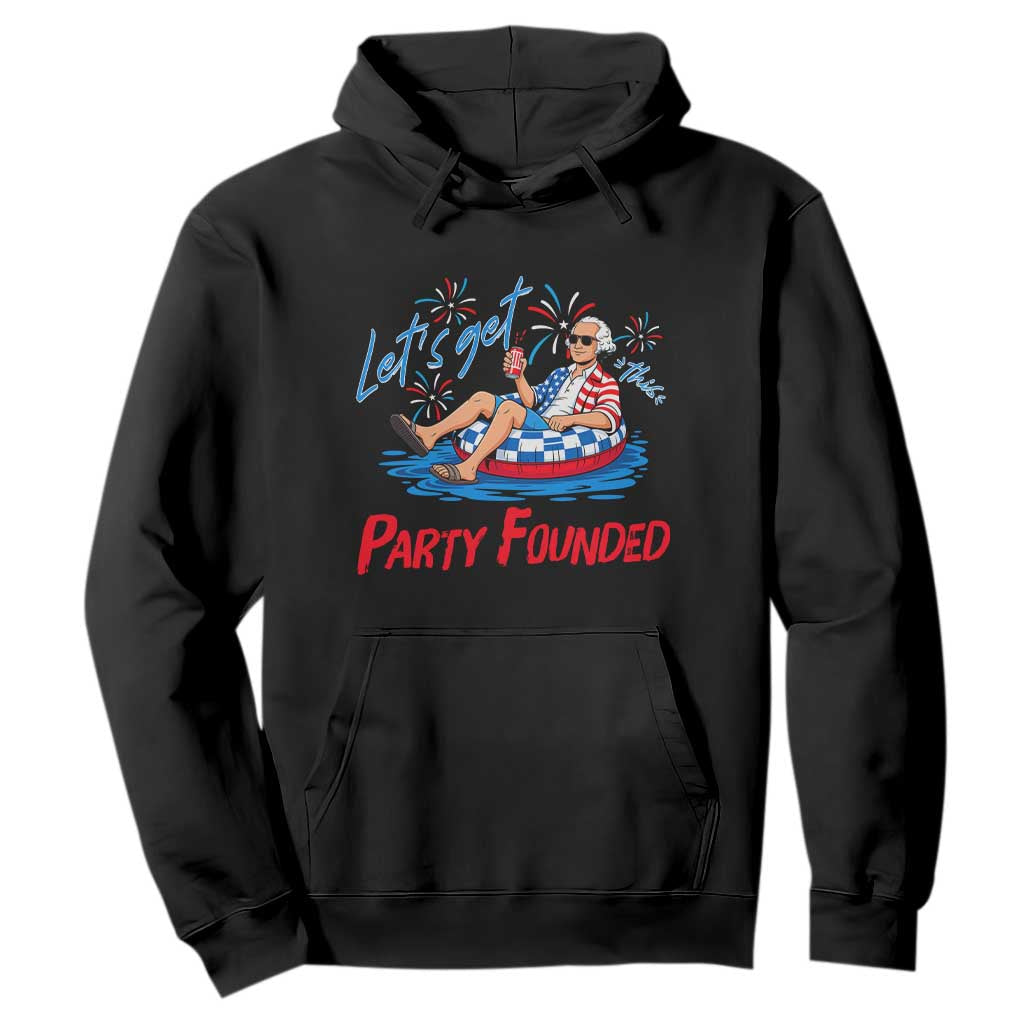 George Washington 4th of July Pool Party Hoodie Let's Get This Party Founded