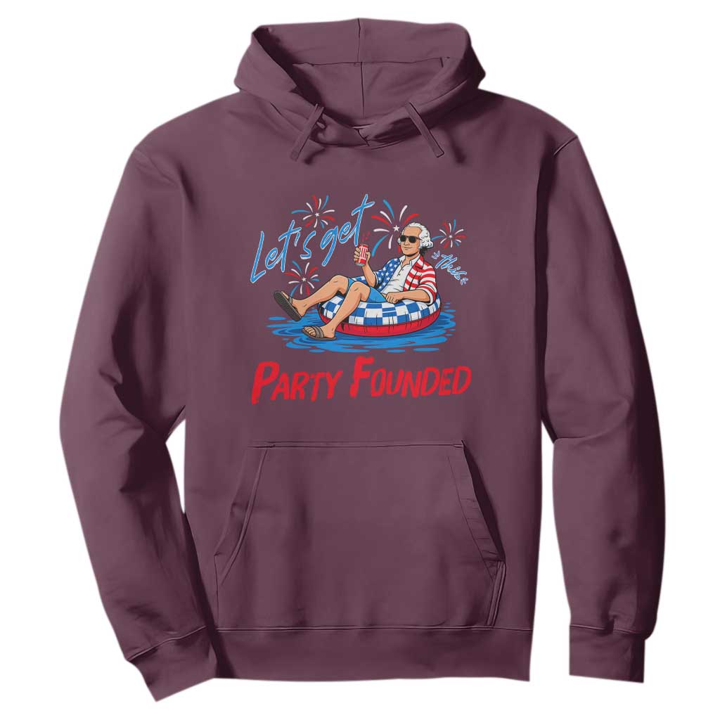 George Washington 4th of July Pool Party Hoodie Let's Get This Party Founded