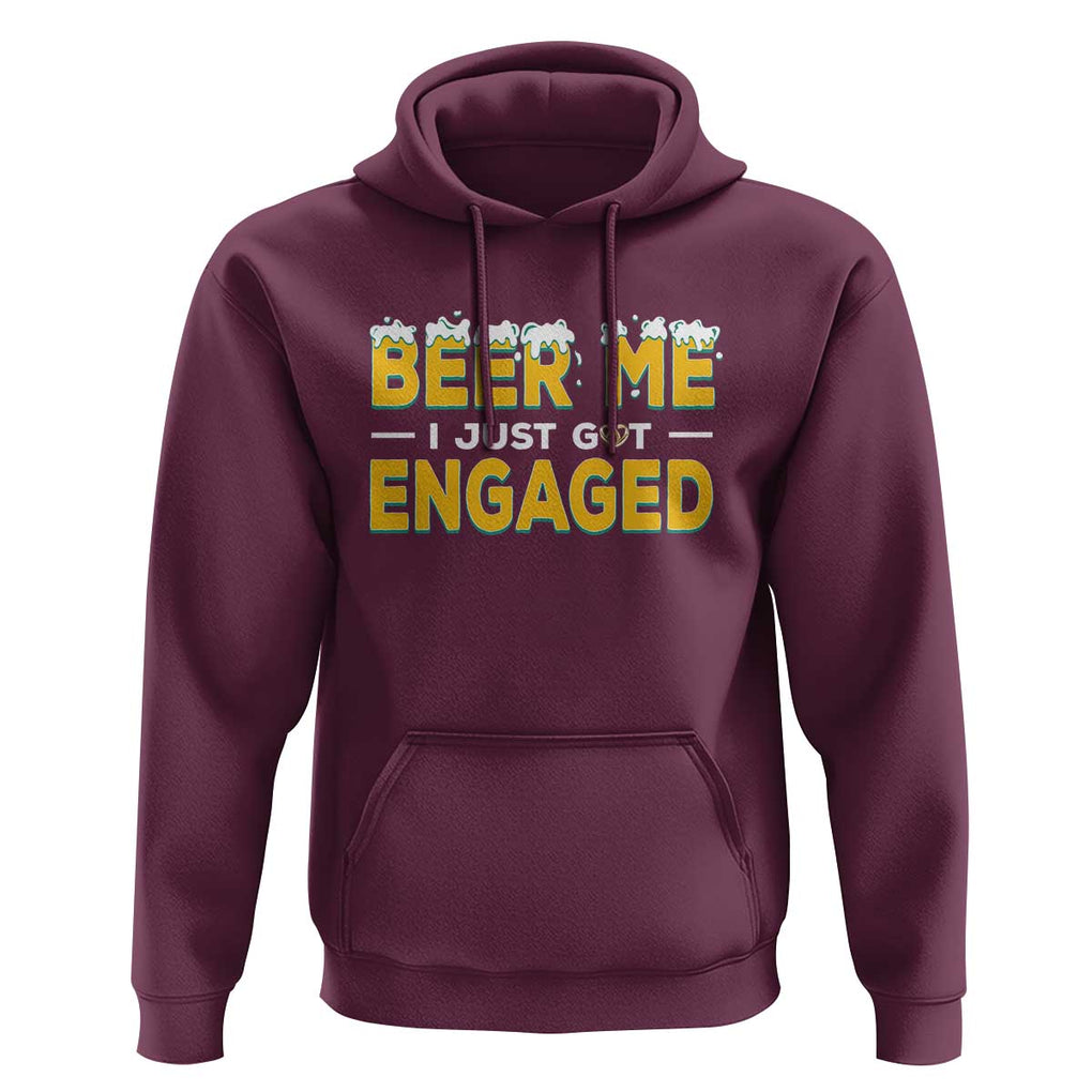 Funny Engagement Hoodie Beer Me I Just Got Engaged Ring Beer TS11 Maroon Print Your Wear