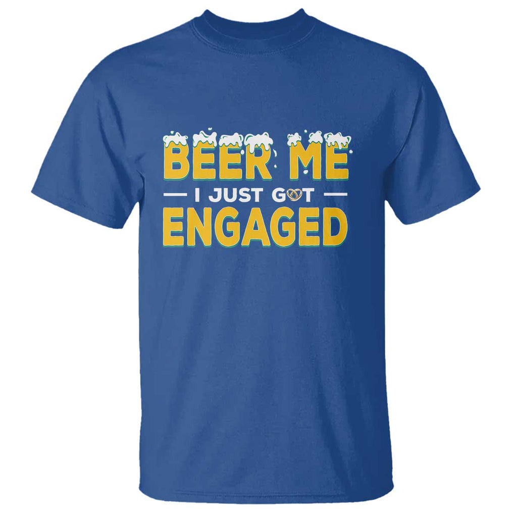 Funny Engagement T Shirt Beer Me I Just Got Engaged Ring Beer TS11 Royal Blue Print Your Wear