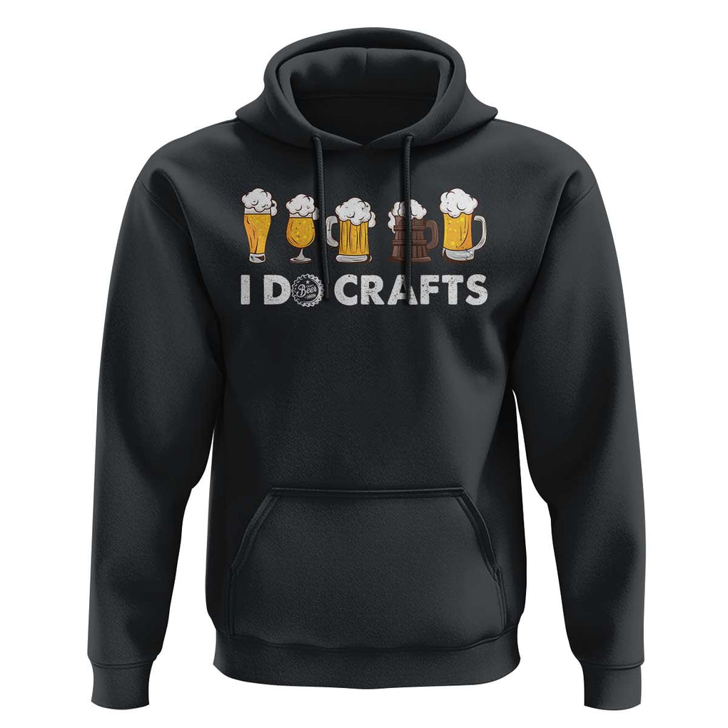 Funny Beer Hoodie I Do Crafts Vintage Beer Brewing TS11 Black Print Your Wear