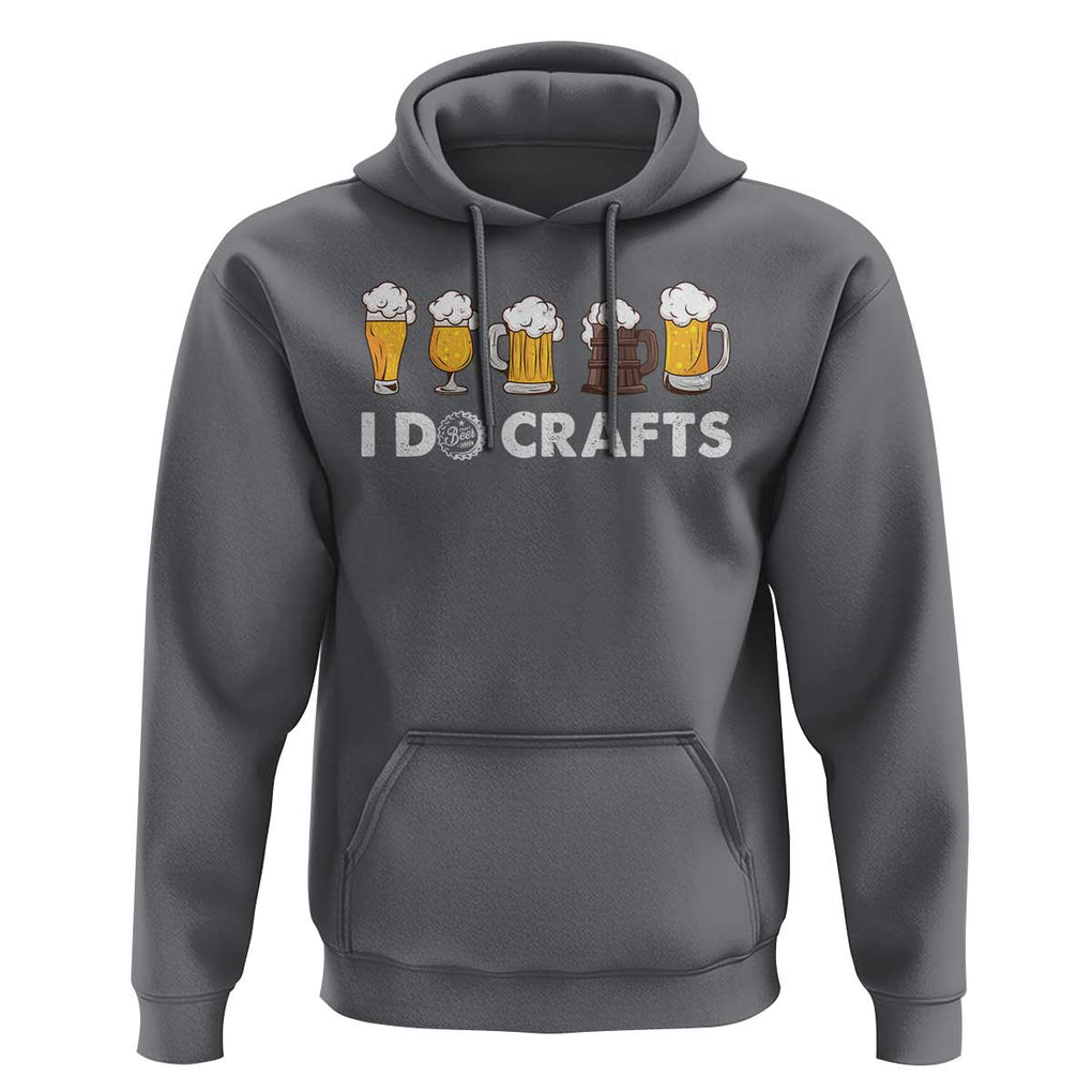Funny Beer Hoodie I Do Crafts Vintage Beer Brewing TS11 Charcoal Print Your Wear