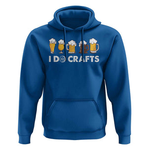 Funny Beer Hoodie I Do Crafts Vintage Beer Brewing TS11 Royal Blue Print Your Wear