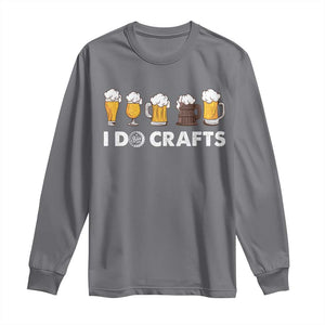 Funny Beer Long Sleeve Shirt I Do Crafts Vintage Beer Brewing TS11 Charcoal Print Your Wear