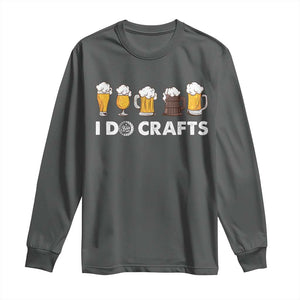 Funny Beer Long Sleeve Shirt I Do Crafts Vintage Beer Brewing TS11 Dark Heather Print Your Wear