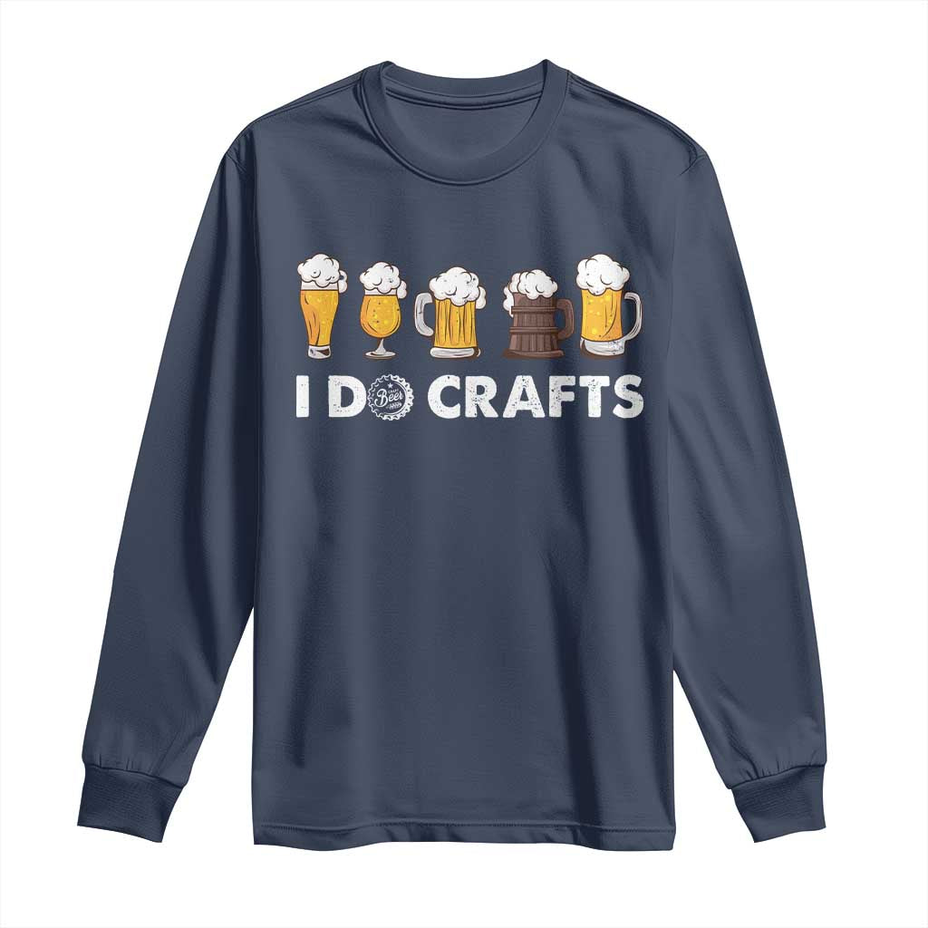 Funny Beer Long Sleeve Shirt I Do Crafts Vintage Beer Brewing TS11 Navy Print Your Wear