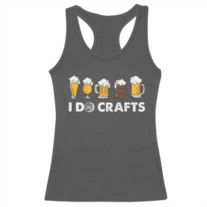 Funny Beer Racerback Tank Top I Do Crafts Vintage Beer Brewing TS11 Dark Heather Print Your Wear