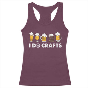 Funny Beer Racerback Tank Top I Do Crafts Vintage Beer Brewing TS11 Maroon Print Your Wear
