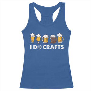 Funny Beer Racerback Tank Top I Do Crafts Vintage Beer Brewing TS11 Royal Blue Print Your Wear