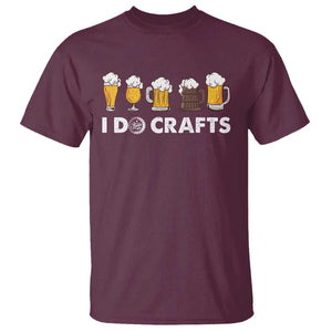 Funny Beer T Shirt I Do Crafts Vintage Beer Brewing TS11 Maroon Print Your Wear