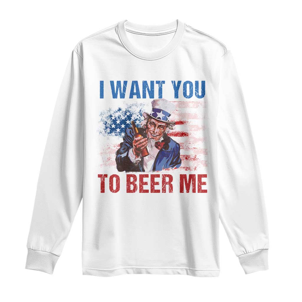 Funny Uncle Sam Long Sleeve Shirt I Want You To Beer Me American Flag TS11 White Print Your Wear