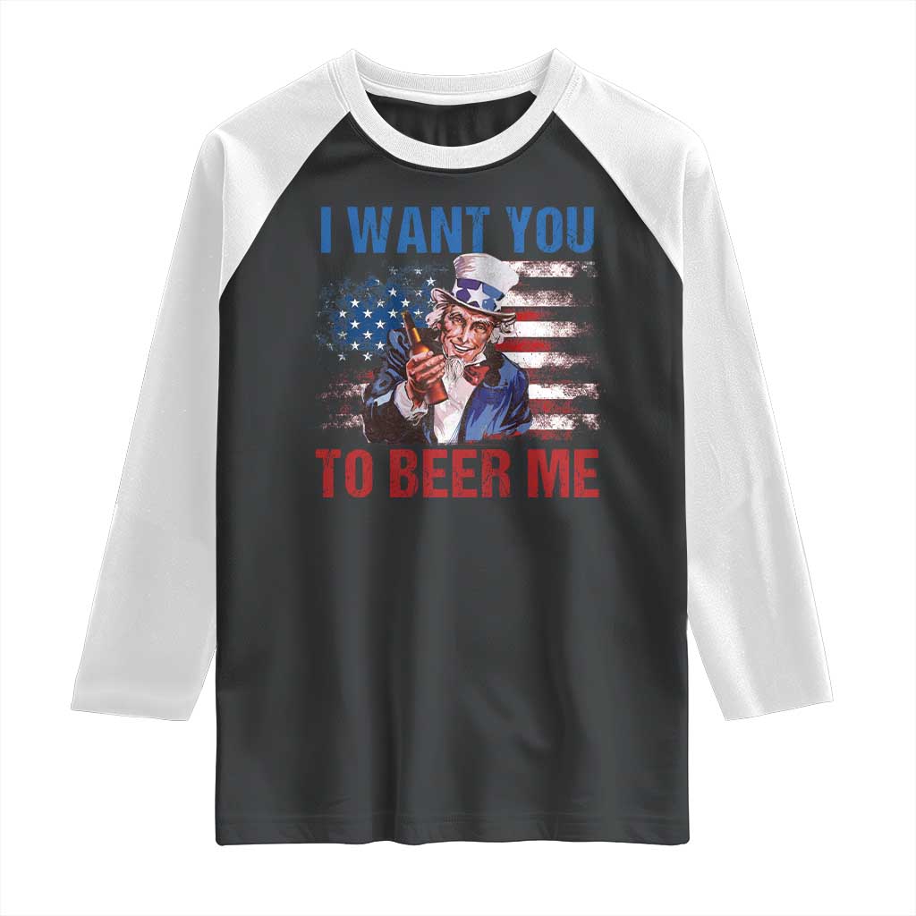 Funny Uncle Sam Raglan Shirt I Want You To Beer Me American Flag TS11 Black White Print Your Wear
