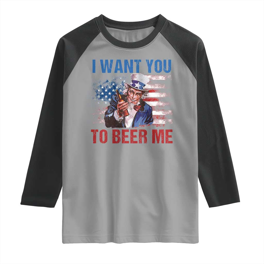 Funny Uncle Sam Raglan Shirt I Want You To Beer Me American Flag TS11 Sport Gray Black Print Your Wear