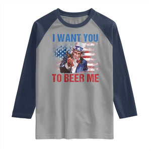 Funny Uncle Sam Raglan Shirt I Want You To Beer Me American Flag TS11 Sport Gray Navy Print Your Wear